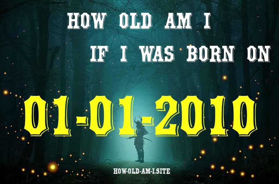 ᐈ Born On 01 January 2010 My Age in 2024? [100% ACCURATE Age Calculator!]