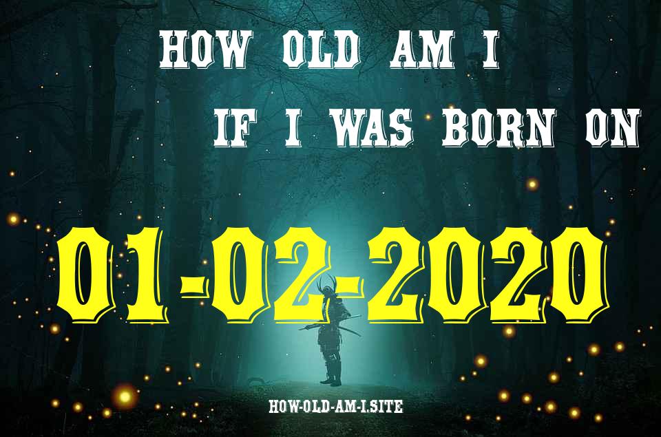 ᐈ Born On 01 February 2020 My Age in 2024? [100% ACCURATE Age Calculator!]