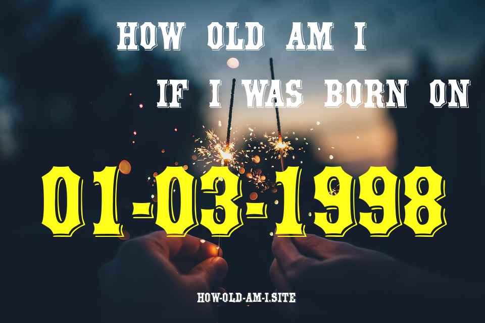 ᐈ Born On 01 March 1998 My Age in 2024? [100% ACCURATE Age Calculator!]