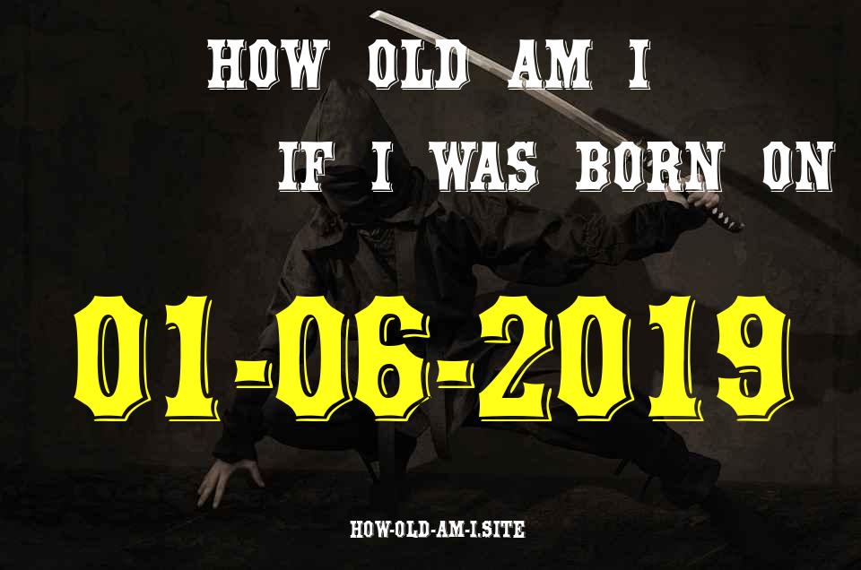 ᐈ Born On 01 June 2019 My Age in 2024? [100% ACCURATE Age Calculator!]