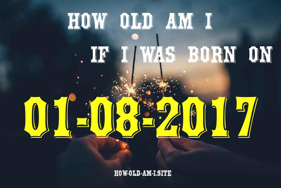 ᐈ Born On 01 August 2017 My Age in 2024? [100% ACCURATE Age Calculator!]