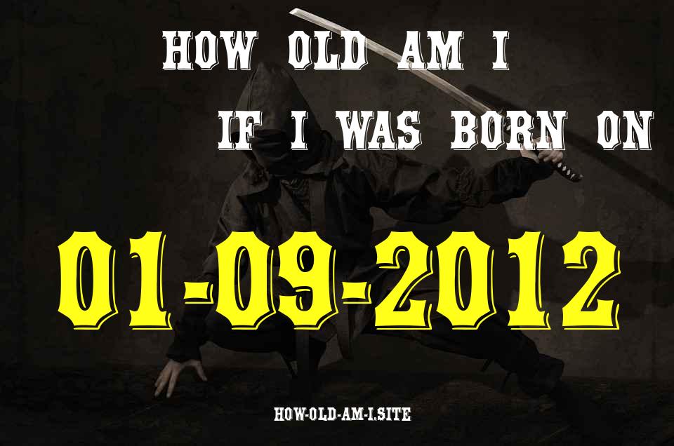 ᐈ Born On 01 September 2012 My Age in 2024? [100% ACCURATE Age Calculator!]