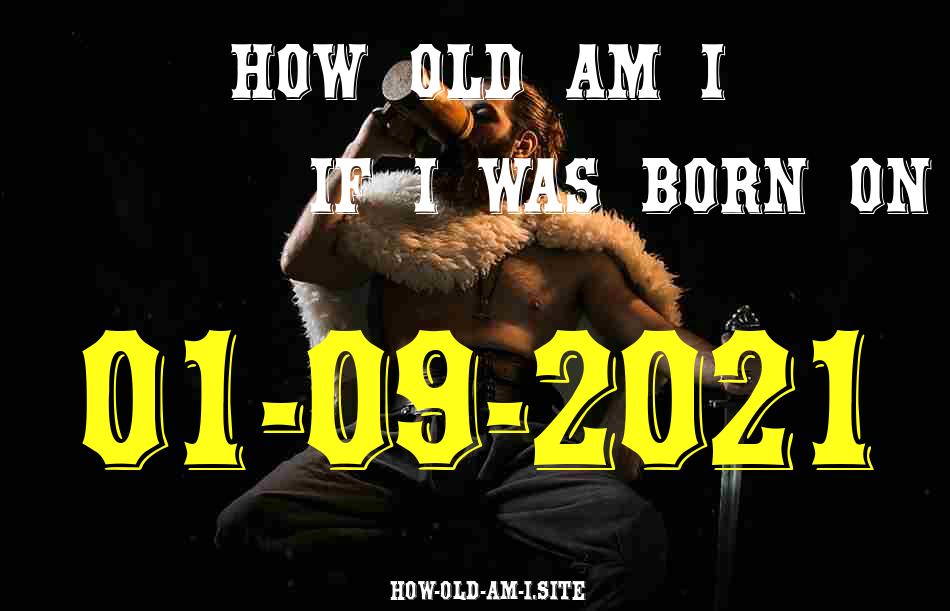ᐈ Born On 01 September 2021 My Age in 2024? [100% ACCURATE Age Calculator!]