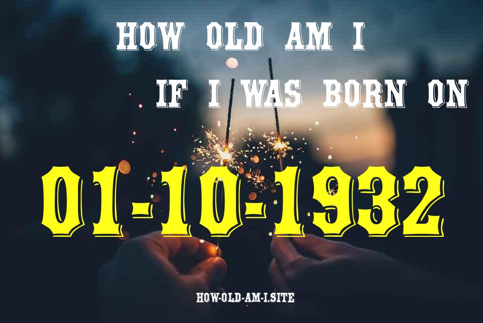 ᐈ Born On 01 October 1932 My Age in 2024? [100% ACCURATE Age Calculator!]
