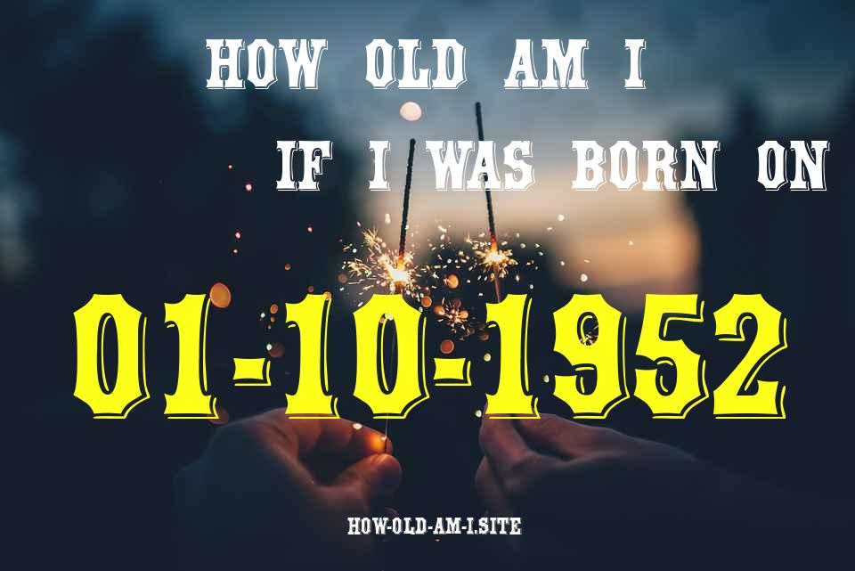 ᐈ Born On 01 October 1952 My Age in 2024? [100% ACCURATE Age Calculator!]