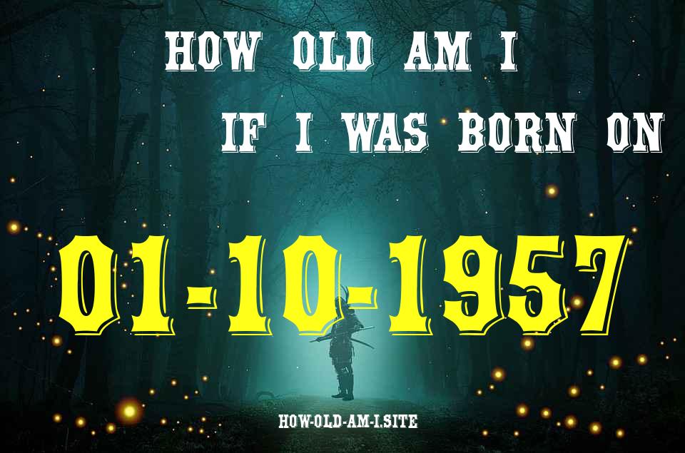 ᐈ Born On 01 October 1957 My Age in 2024? [100% ACCURATE Age Calculator!]