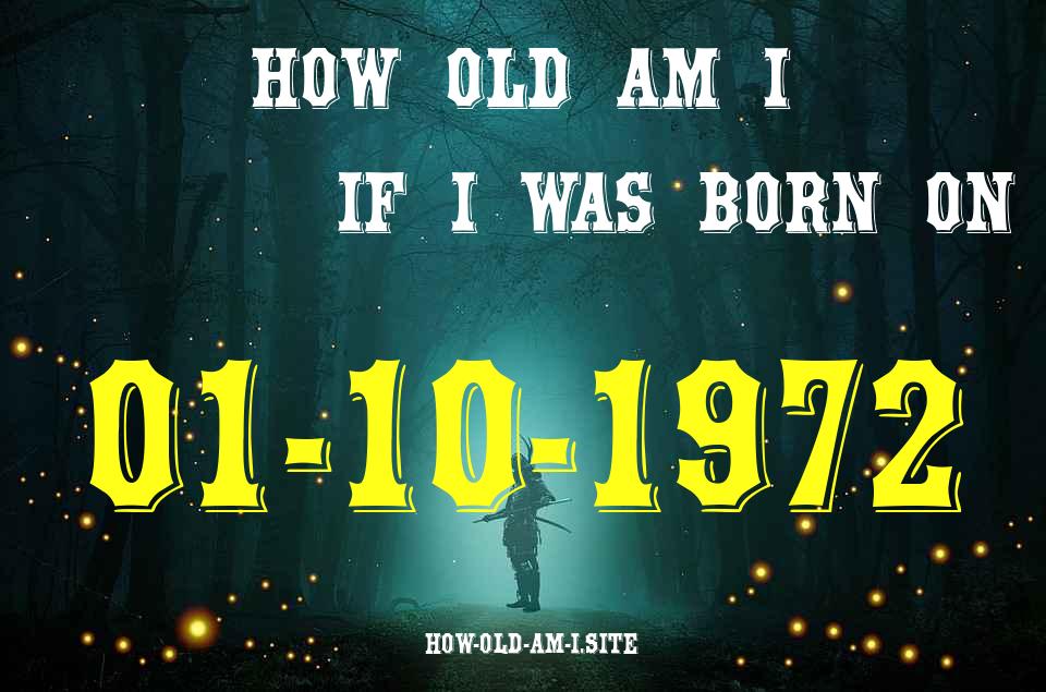 ᐈ Born On 01 October 1972 My Age in 2024? [100% ACCURATE Age Calculator!]