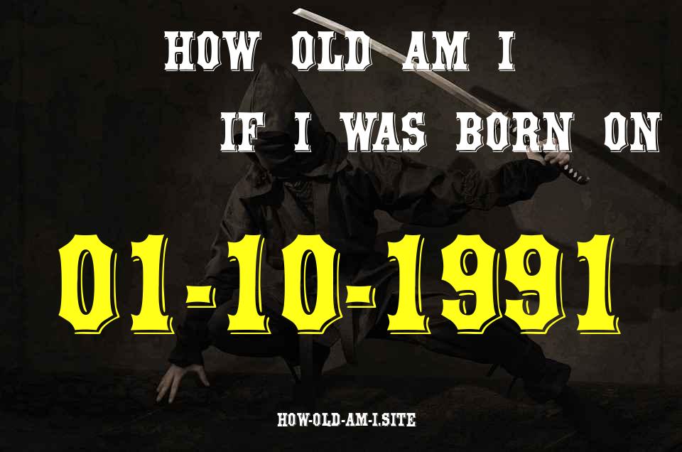 ᐈ Born On 01 October 1991 My Age in 2024? [100% ACCURATE Age Calculator!]