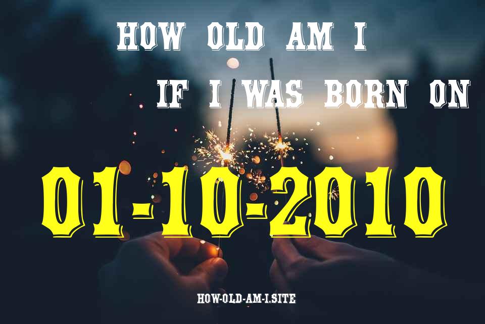 ᐈ Born On 01 October 2010 My Age in 2024? [100% ACCURATE Age Calculator!]