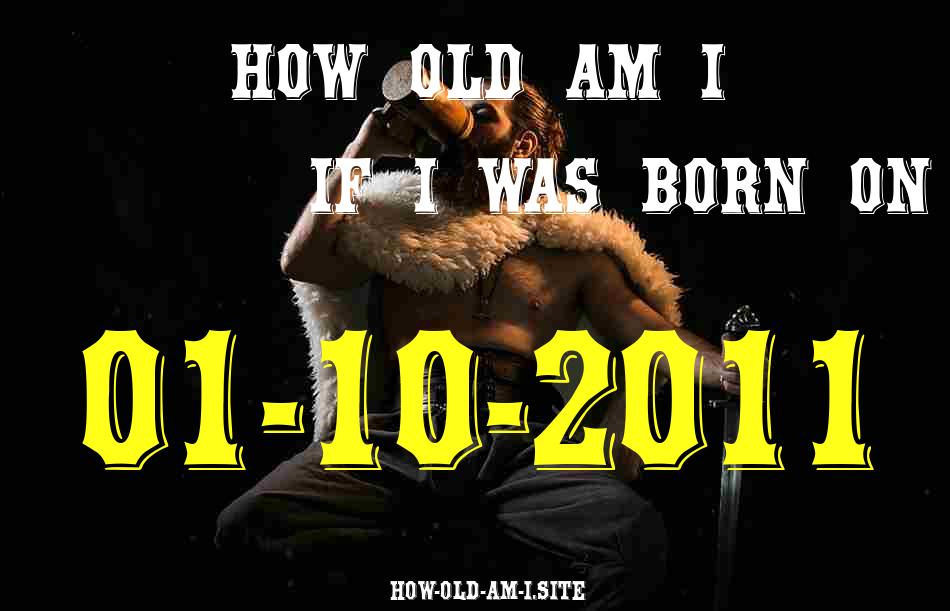 ᐈ Born On 01 October 2011 My Age in 2024? [100% ACCURATE Age Calculator!]