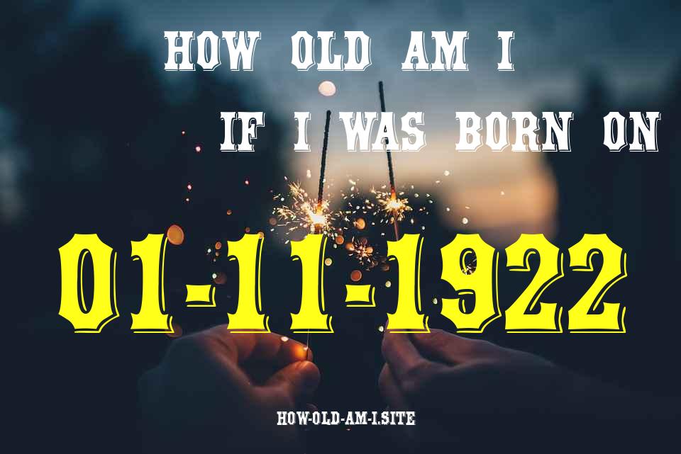 ᐈ Born On 01 November 1922 My Age in 2024? [100% ACCURATE Age Calculator!]