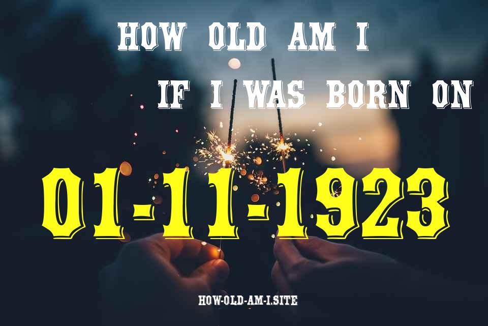 ᐈ Born On 01 November 1923 My Age in 2024? [100% ACCURATE Age Calculator!]