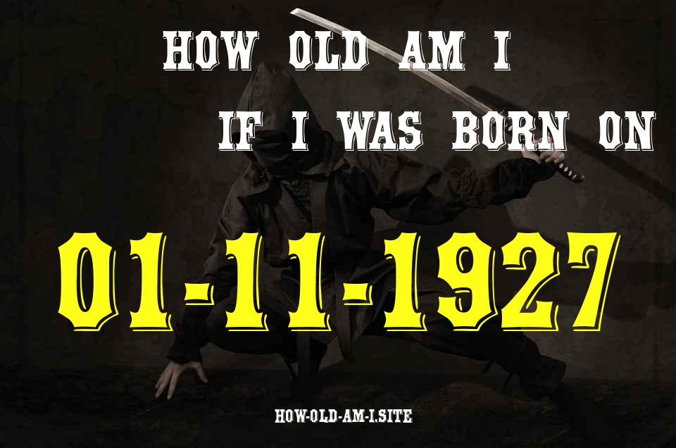 ᐈ Born On 01 November 1927 My Age in 2024? [100% ACCURATE Age Calculator!]