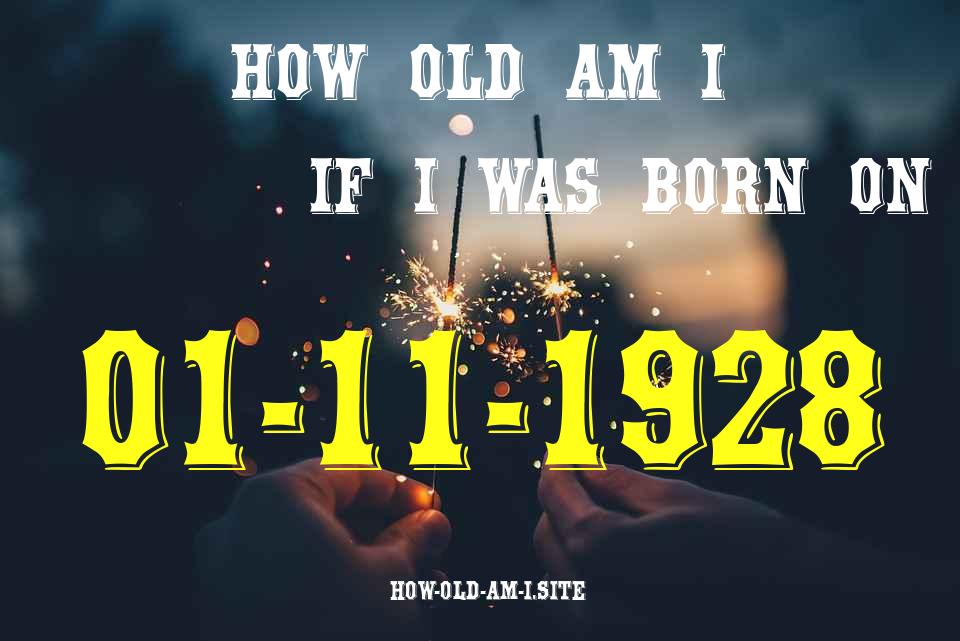 ᐈ Born On 01 November 1928 My Age in 2024? [100% ACCURATE Age Calculator!]