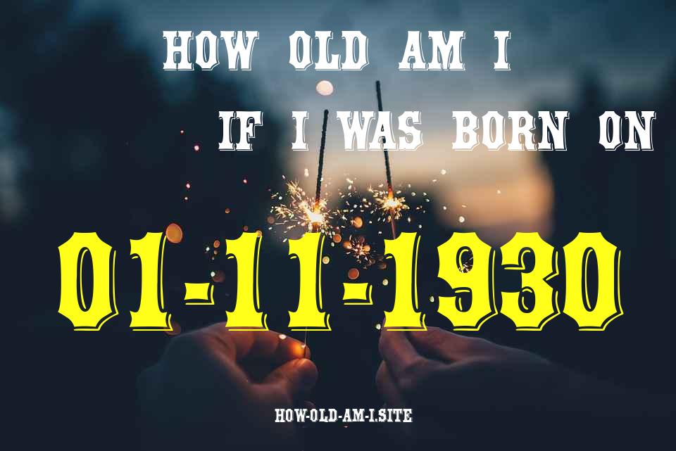 ᐈ Born On 01 November 1930 My Age in 2024? [100% ACCURATE Age Calculator!]