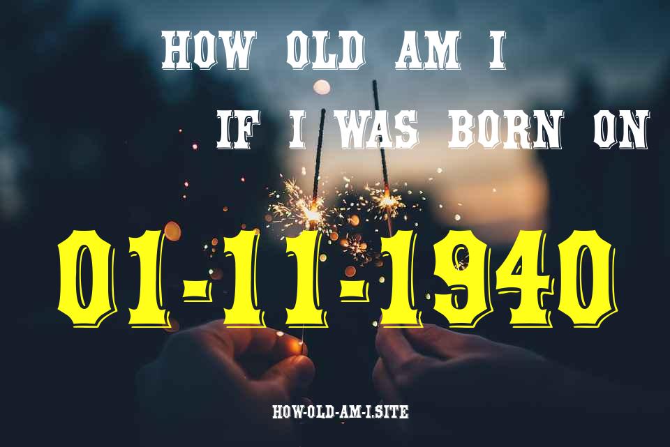 ᐈ Born On 01 November 1940 My Age in 2024? [100% ACCURATE Age Calculator!]
