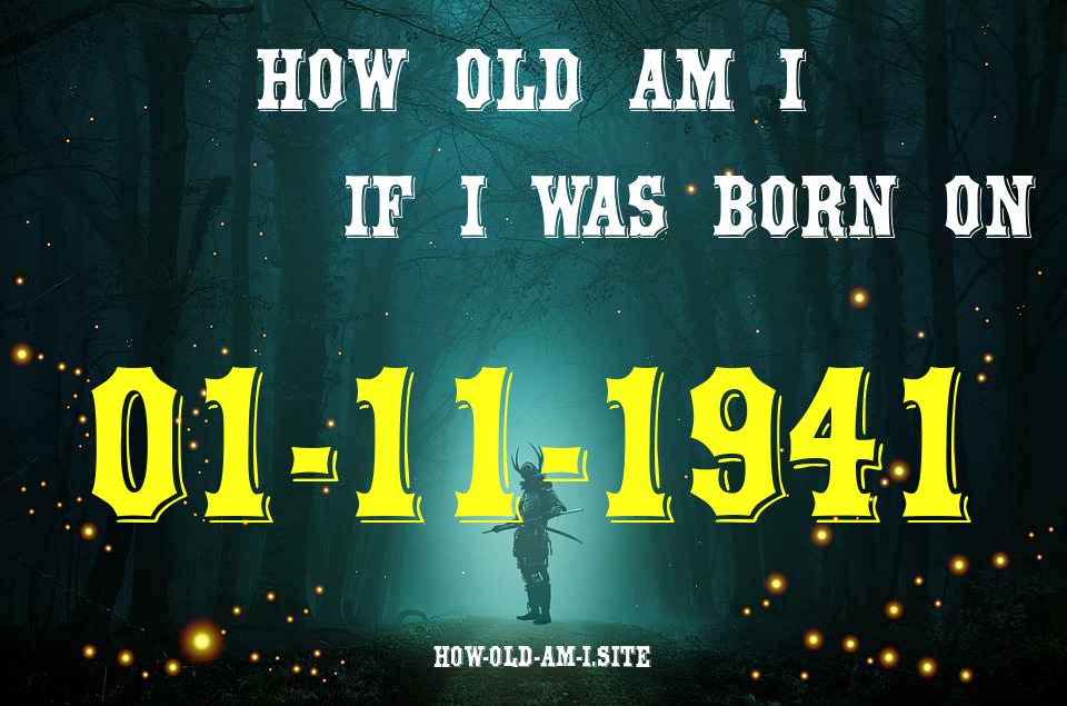 ᐈ Born On 01 November 1941 My Age in 2024? [100% ACCURATE Age Calculator!]