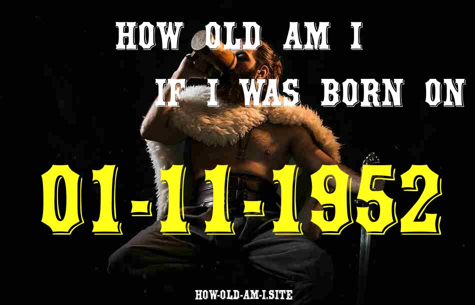 ᐈ Born On 01 November 1952 My Age in 2024? [100% ACCURATE Age Calculator!]