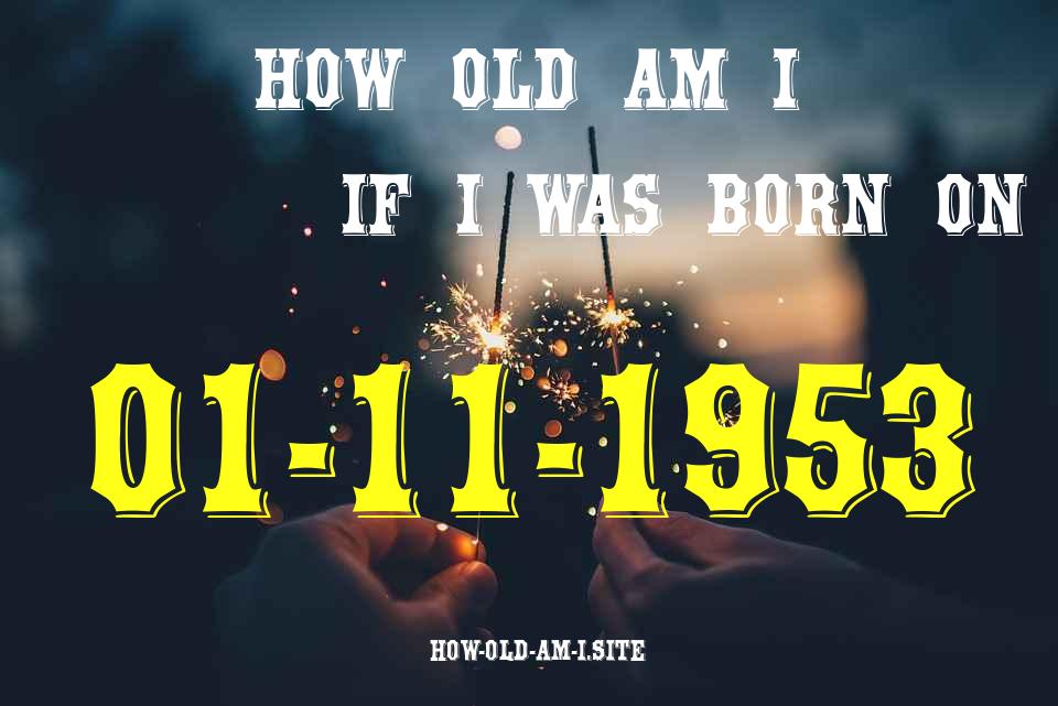 ᐈ Born On 01 November 1953 My Age in 2024? [100% ACCURATE Age Calculator!]