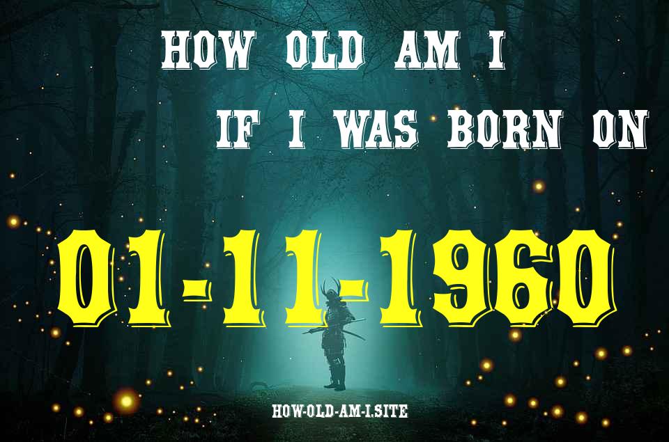 ᐈ Born On 01 November 1960 My Age in 2024? [100% ACCURATE Age Calculator!]