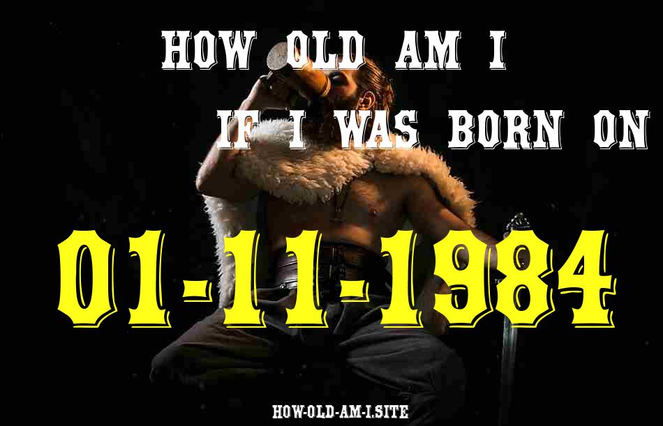 ᐈ Born On 01 November 1984 My Age in 2024? [100% ACCURATE Age Calculator!]