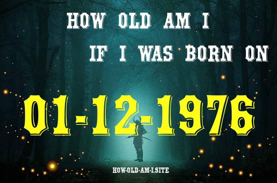 ᐈ Born On 01 December 1976 My Age in 2024? [100% ACCURATE Age Calculator!]