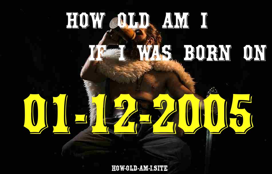 ᐈ Born On 01 December 2005 My Age in 2024? [100% ACCURATE Age Calculator!]