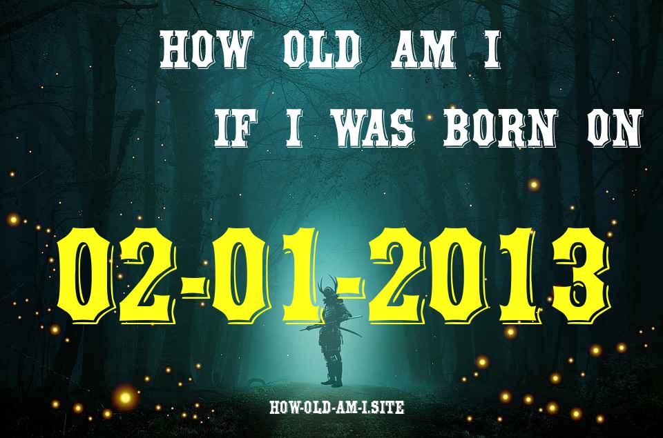 ᐈ Born On 02 January 2013 My Age in 2024? [100% ACCURATE Age Calculator!]