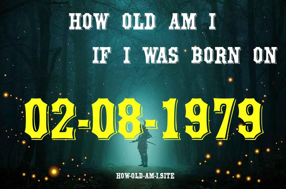 ᐈ Born On 02 August 1979 My Age in 2024? [100% ACCURATE Age Calculator!]