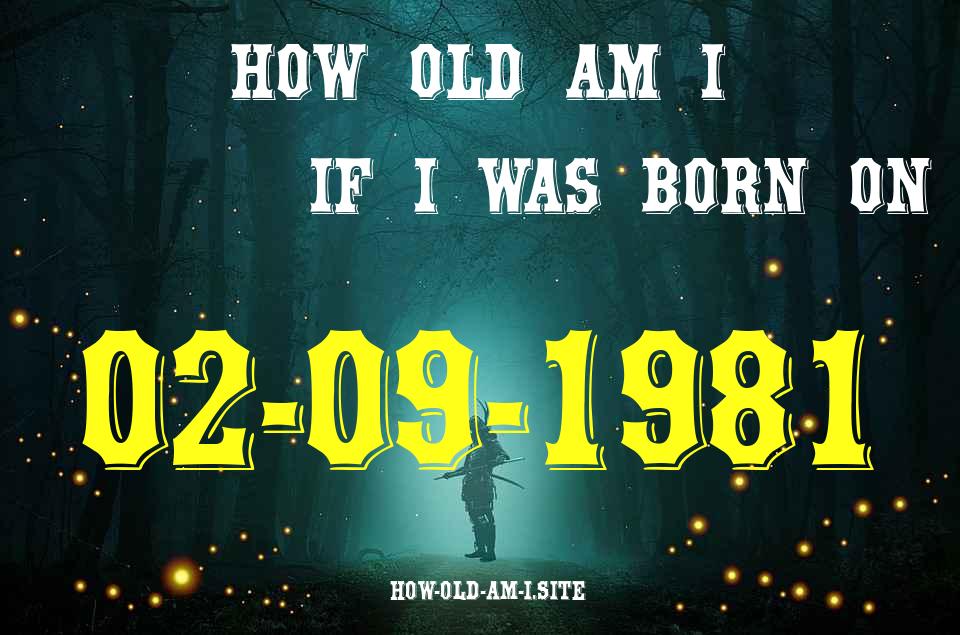 ᐈ Born On 02 September 1981 My Age in 2024? [100% ACCURATE Age Calculator!]