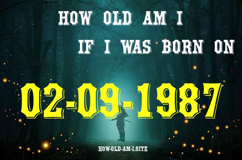 ᐈ Born On 02 September 1987 My Age in 2024? [100% ACCURATE Age Calculator!]