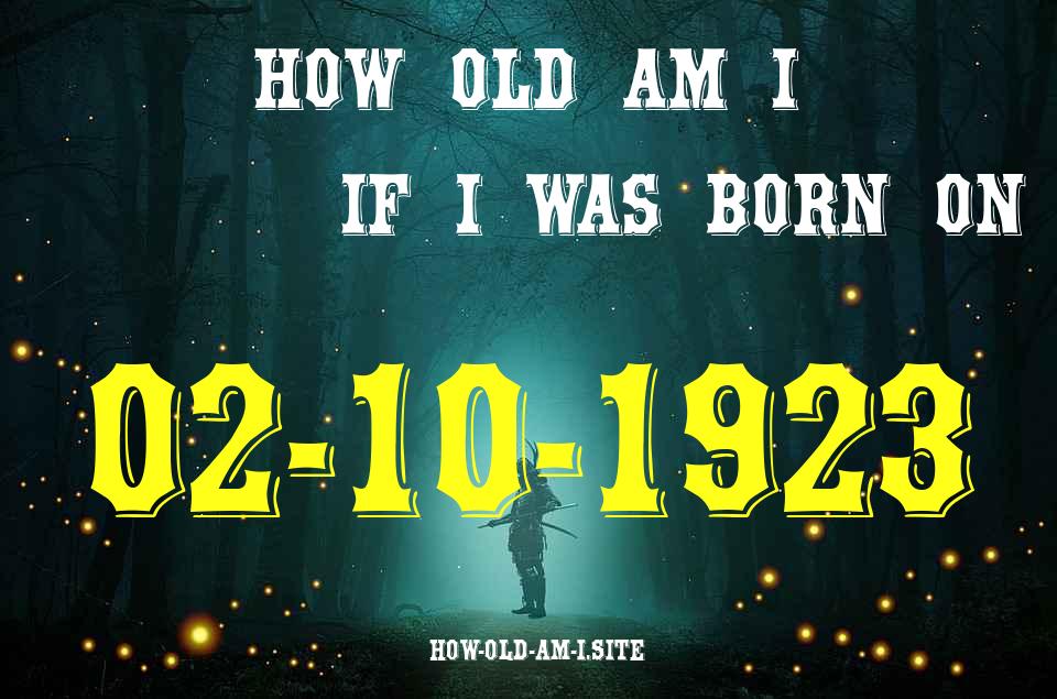 ᐈ Born On 02 October 1923 My Age in 2024? [100% ACCURATE Age Calculator!]