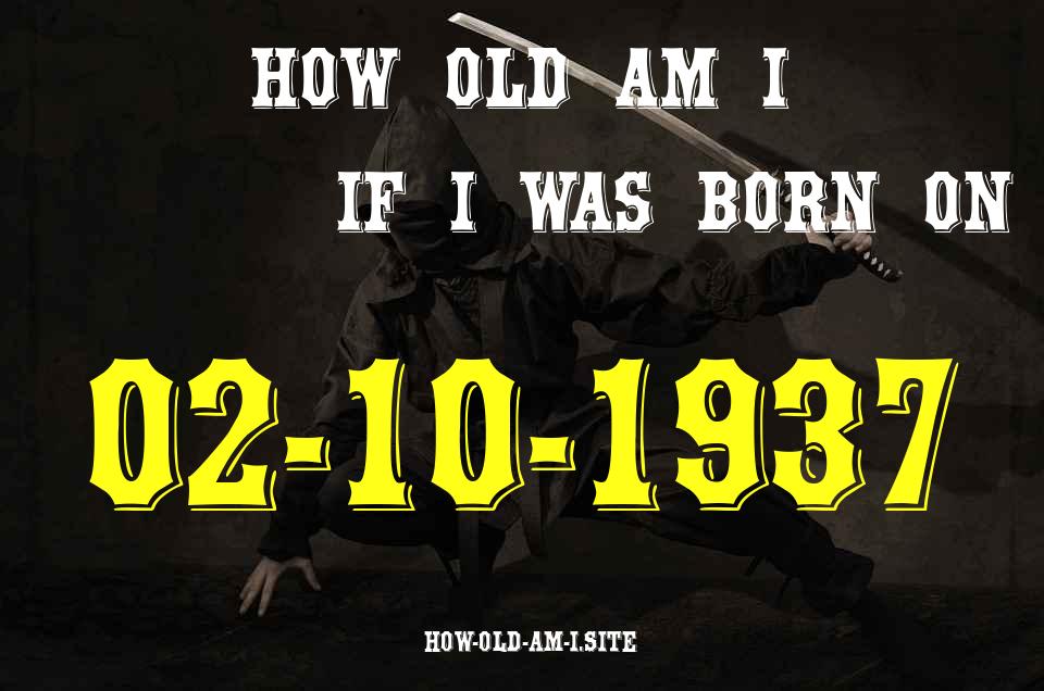 ᐈ Born On 02 October 1937 My Age in 2024? [100% ACCURATE Age Calculator!]