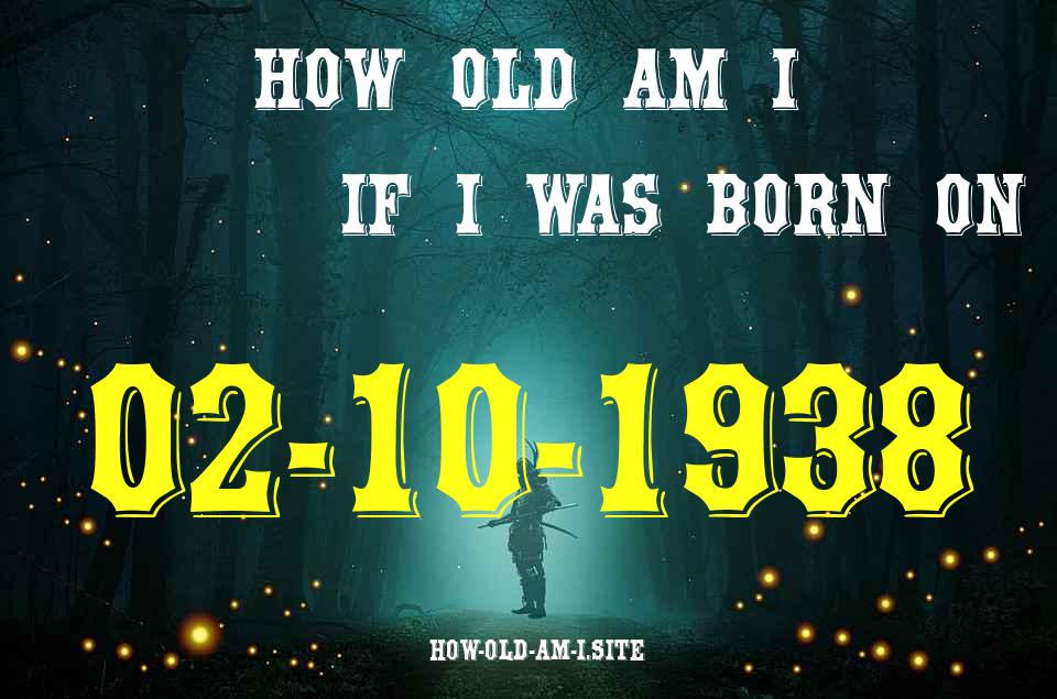 ᐈ Born On 02 October 1938 My Age in 2024? [100% ACCURATE Age Calculator!]