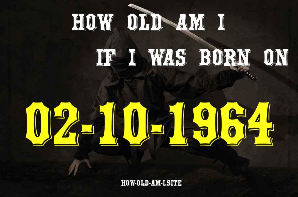 ᐈ Born On 02 October 1964 My Age in 2024? [100% ACCURATE Age Calculator!]