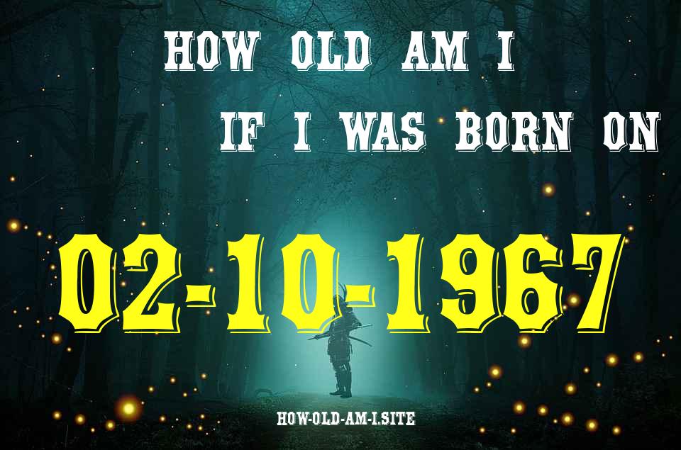 ᐈ Born On 02 October 1967 My Age in 2024? [100% ACCURATE Age Calculator!]