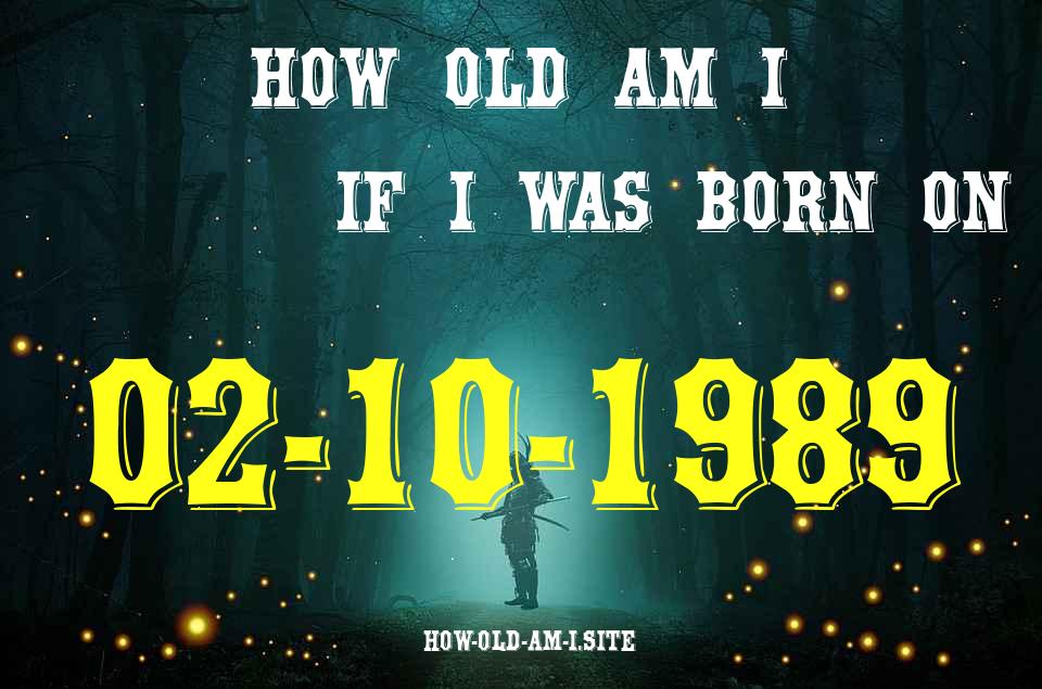 ᐈ Born On 02 October 1989 My Age in 2024? [100% ACCURATE Age Calculator!]