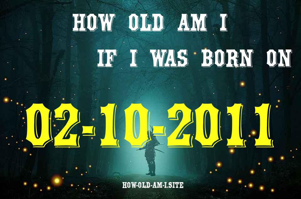 ᐈ Born On 02 October 2011 My Age in 2024? [100% ACCURATE Age Calculator!]