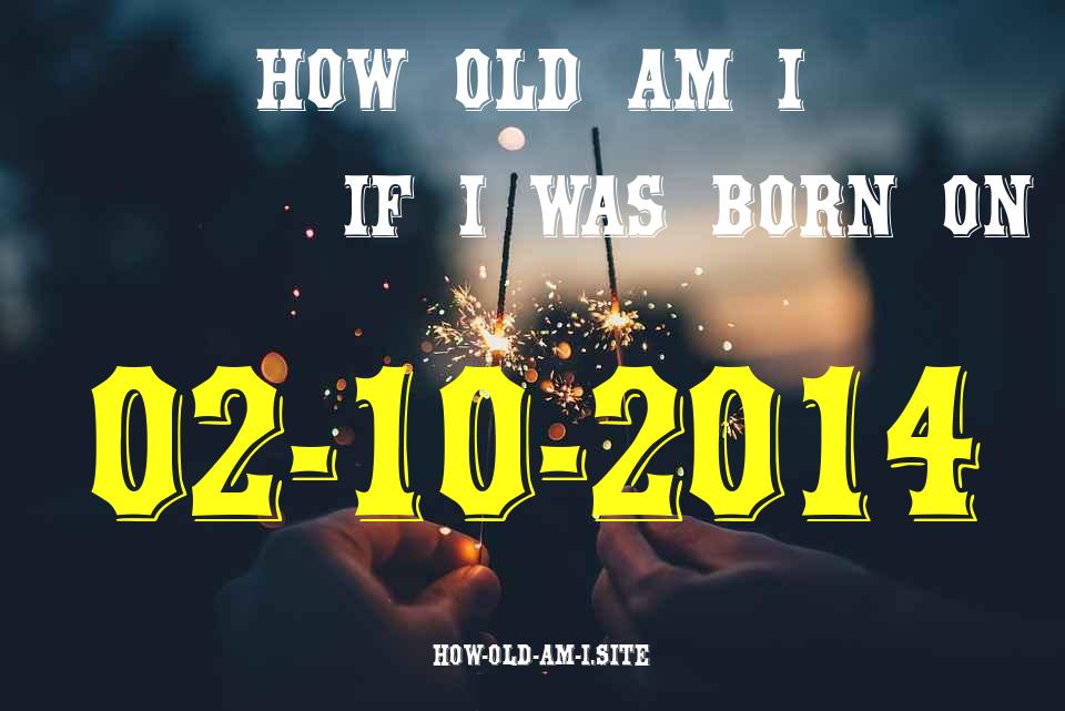 ᐈ Born On 02 October 2014 My Age in 2024? [100% ACCURATE Age Calculator!]
