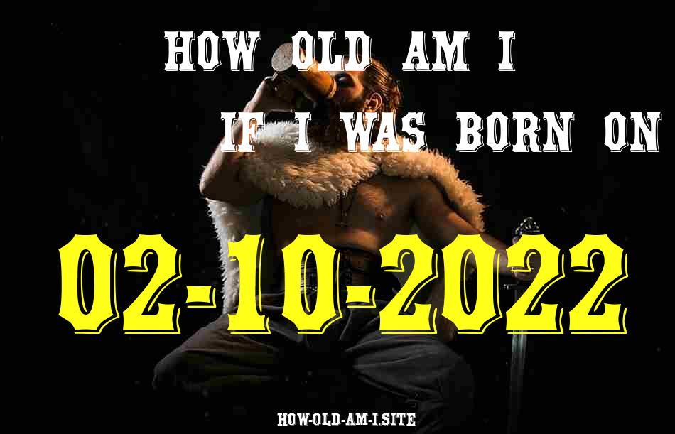 ᐈ Born On 02 October 2022 My Age in 2024? [100% ACCURATE Age Calculator!]