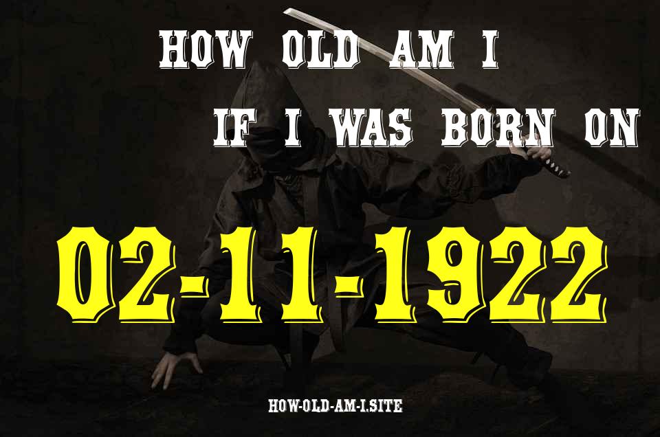 ᐈ Born On 02 November 1922 My Age in 2024? [100% ACCURATE Age Calculator!]