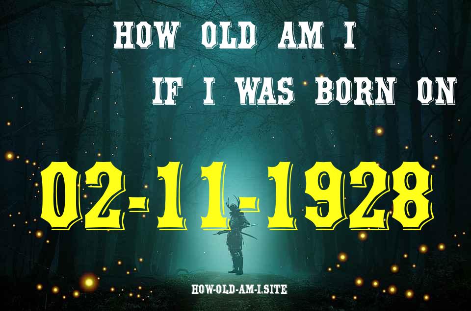ᐈ Born On 02 November 1928 My Age in 2024? [100% ACCURATE Age Calculator!]