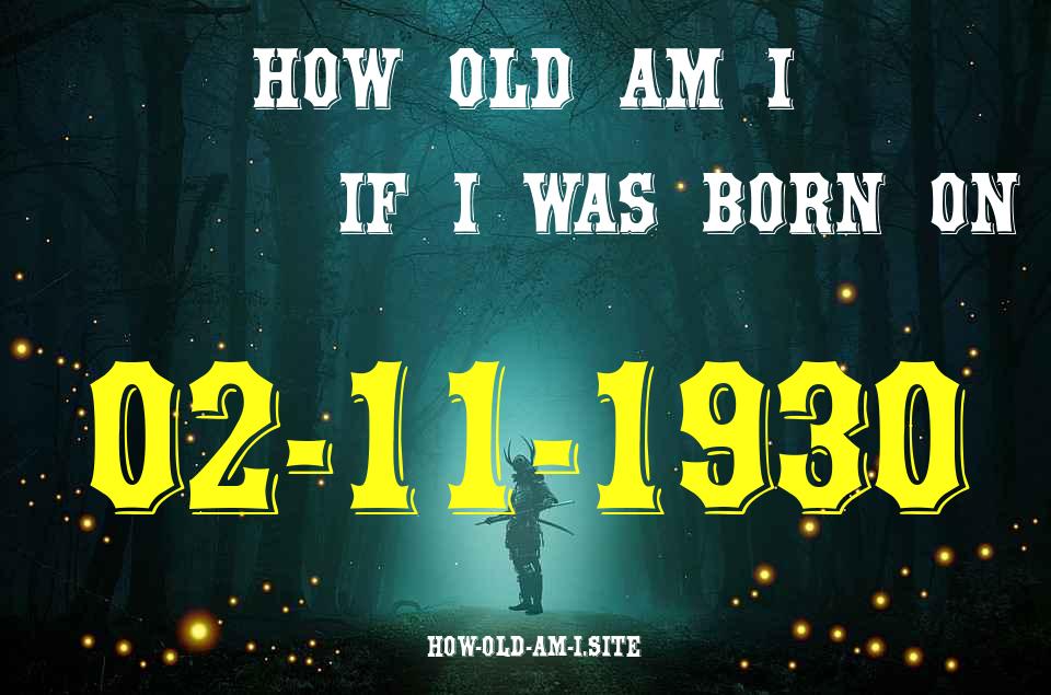 ᐈ Born On 02 November 1930 My Age in 2024? [100% ACCURATE Age Calculator!]
