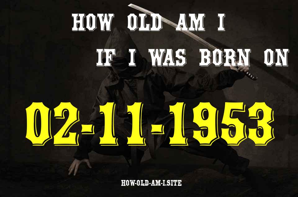 ᐈ Born On 02 November 1953 My Age in 2024? [100% ACCURATE Age Calculator!]