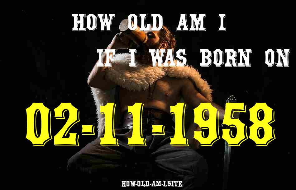 ᐈ Born On 02 November 1958 My Age in 2024? [100% ACCURATE Age Calculator!]
