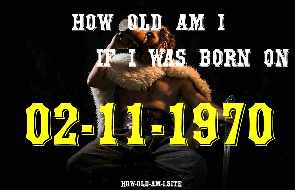 ᐈ Born On 02 November 1970 My Age in 2024? [100% ACCURATE Age Calculator!]