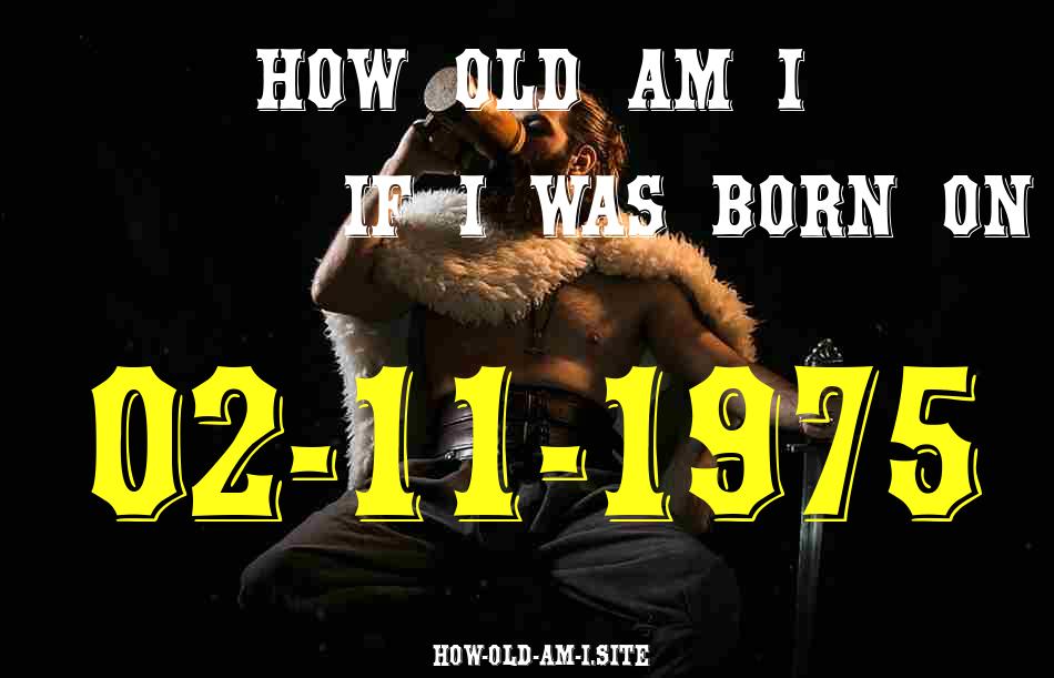 ᐈ Born On 02 November 1975 My Age in 2024? [100% ACCURATE Age Calculator!]