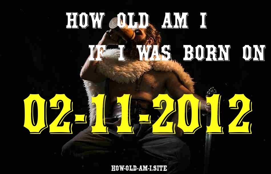 ᐈ Born On 02 November 2012 My Age in 2024? [100% ACCURATE Age Calculator!]