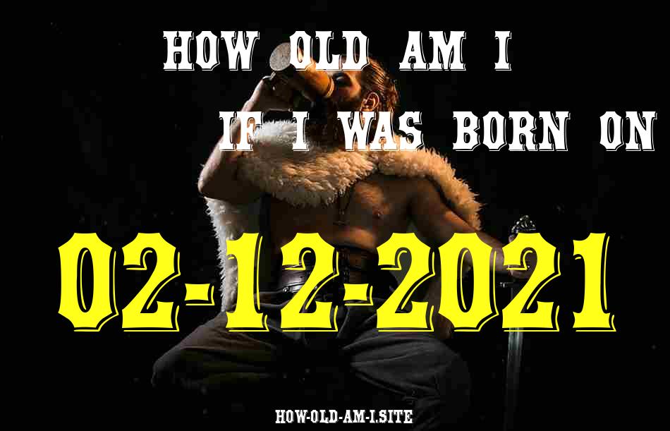 ᐈ Born On 02 December 2021 My Age in 2024? [100% ACCURATE Age Calculator!]