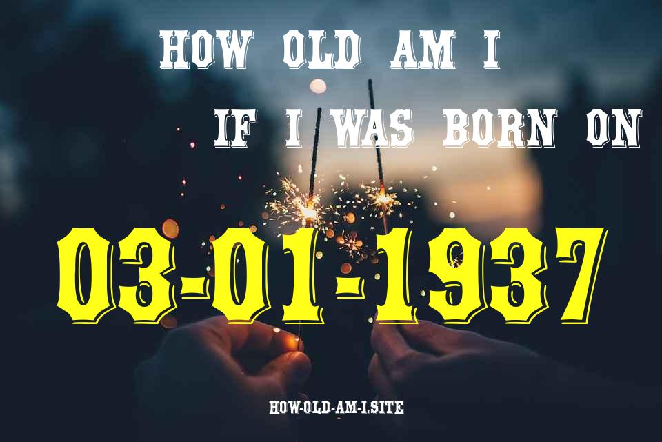 ᐈ Born On 03 January 1937 My Age in 2024? [100% ACCURATE Age Calculator!]